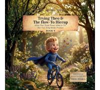 Trying Theo and the How-To Hiccup: When Your Brain Knows What to Do but Your Body Needs Practice: 9 (Think Like a Brain!: The Busy Brain Café)