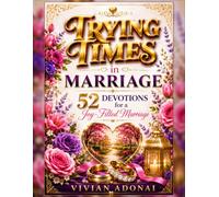 Trying Times in Marriage: 52 Devotions for a Joy-Filled Marriage
