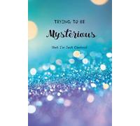 Trying to be Mysterious (but I’m just Clueless): Glitter Bokeh Lined Notebook - 160 Wide Ruled Pages, 6x9 for School and Writing