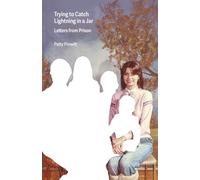Trying to Catch Lightning in a Jar: Letters from Prison (Some People Press)