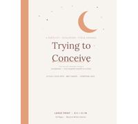 Trying to Conceive | A Fertility & Cycle Tracking Journal to Chart Your Basal Temperature, Symptoms & Fertile Window - Large Print, Black & White Interior: TTC Log Book