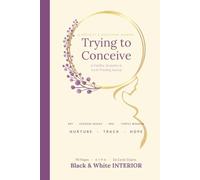 Trying to Conceive | TTC log book | A Fertility, Ovulation & Cycle-Tracking Journal | Black and White Interior