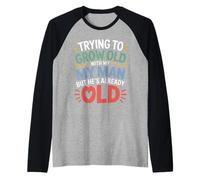 Trying To Grow Old with My Man But He's Already Old - Camiseta Manga Raglan
