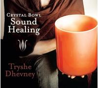 Tryshe Dhevney - Crystal Bowl Sound Healing