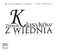Trzech Klasyków z Wiednia - Joseph Haydn / Wolfgang Amadeus Mozart / Ludwig van Beethoven [CD]