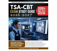 TSA CBT Study Guide 2026-2027: A Strategic Guide to High-Accuracy Thinking and Advanced XRay Interpretation Skills