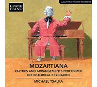 Tsalka Michael Pf - Mozartiana: Rarities and Arrangements Performed on Historical Keyboards
