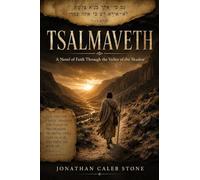 Tsalmaveth: A Novel of Faith Through the Valley of the Shadow