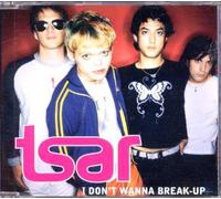 Tsar - I Don't Wanna Break