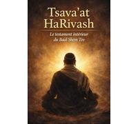 Tsava’at HaRivash: Le Testament intérieur du Baal Shem Tov (Textes fondamentaux du judaïsme)