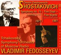 Tschaikowsky Symphony Orchestra - Chostakovitch : Symphonie N°15, Cinq Jours, Cinq Nuits / Vladimir Fedosseïev