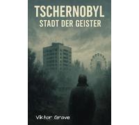 Tschernobyl-Stadt der Geister: 5 (Geister - Die Details, die sonst niemand ausspricht)