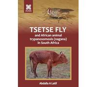 Tsetse fly and African animal trypanosomosis (nagana) in South Africa