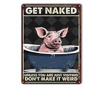 TSEZLOJH Divertidos letreros de estaño con texto en inglés "Get Naked Unless You are Just Visiting Don't Make It Weird Pig" para bar, pub, hombre, cueva, decoración de pared, 12 x 16 pulgadas