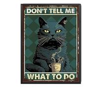 TSEZLOJH Letrero de metal con diseño de gato negro con texto en inglés "Don't Tell Me What To Do Pub Diner Cafe Wall Decor Art 40,6 cm x 30,5 cm - Pintura de estaño enmarcada en metal