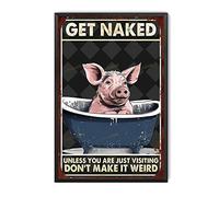 TSEZLOJH Letrero de metal con texto en inglés "Get Naked Unless You are Just Visiting Don't Make It Weird Pig" para sala de estar y dormitorio, 8 x 12 pulgadas, pintura de estaño con marco de metal