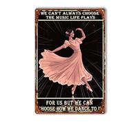 TSEZLOJH Letrero de metal vintage con texto en inglés "We Can Choose How We Dance to It", decoración de pared retro, regalo para hombre, cueva, casa, puerta, jardín, cafeterías, oficina, tienda, club