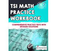TSI Math Practice Workbook: Comprehensive Practice Tests with Detailed Solutions