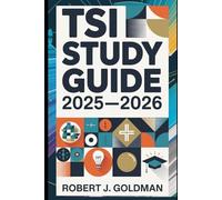 TSI Study Guide 2025-2026: Master the TSIA2 with Proven Strategies, Full-Length Practice Tests, Detailed Answer Explanations, and a Step-by-Step Study ... Boost Your College Readiness and Confidence