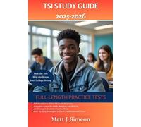 TSI STUDY GUIDE 2025-2026: Sharpen Test Skills with Full-Length Practice, Master Winning Strategies, and Build the Confidence to Excel on Texas College Placement Exams