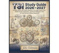 TSI Study Guide 2026-2027: Complete Review with Practice Questions, Full-Length Practice Tests, Detailed Answer Explanations, and Proven Strategies to Pass the Texas Success Initiative Assessment