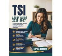 TSI Study Guide 2026-2027: Practice Questions Concepts Mastery Theoretical Foundations and Test Strategies