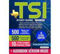 TSI Study Guide: Algebra, Geometry and Expert Strategies Mastery to Ace the Texas Success Initiative Diagnostic Exam + 500 Q&As with Detailed Explanations (10 Full-Length Practice Tests)
