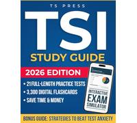 TSI Study Guide: Strengthen Skills in Every Section & Prepare with Ease | TSIA2-Updated Practice Questions, Clear Explanations & Expert Tips to Simplify Tough Topics-Without Time-Consuming Detours.