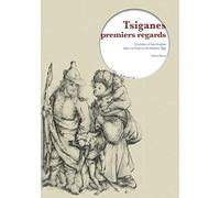 Tsiganes premiers regards: Craintes et fascination dans la France du Moyen Age