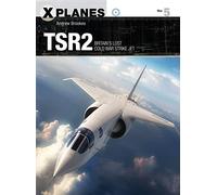 TSR2: El avión de ataque perdido de la Guerra Fría británica – X-Planes 5 – Osprey Publishing