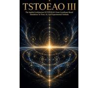 TSTOEAO III: The Applied Architecture Of TSTOEAO: From Coordinate-Based Simulation To Trust, AI, And Experimental Testbeds