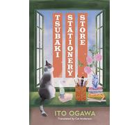 Tsubaki Stationery Store: The heartwarming Japanese bestseller for fans of Before the Coffee Gets Cold