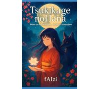 Tsukikage no Hana: When the moon forgets, a blind girl remembers.