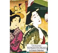 TSUKIOKA YOSHITOSHI: 50 Curated Paintings'; Coffee Table Book/High Quality Art Prints/Plates; Archival Quality Paper and Inks; Large A4 (8.5x11.69"): ... for Each Page (My Private Art Gallery)
