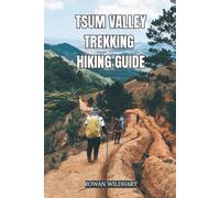 TSUM VALLEY TREKKING HIKING GUIDE (Trek the World: Essential Hiking Guide Series)