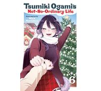 Tsumiki Ogami's Not-So-Ordinary Life – Volumen 6 – Viz Media