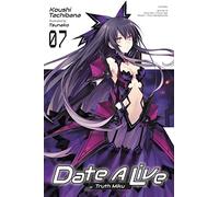 Tsunako - Date A Live, Vol. 7 (light novel): Truth Miku Volume 7 (DATE A LIVE LIGHT NOVEL SC)