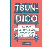 Tsundico: 200 mots que le français devrait emprunter aux autres langues