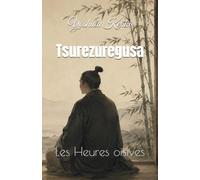 Tsurezuregusa: Les Heures oisives