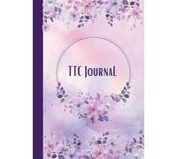 TTC Logbook: TTC Journal For Conception - Trying To Conceive Planner for Women, Manual Pregnancy Notebook with Period, BBT, Ovulation, Pregnancy and Medication tracker