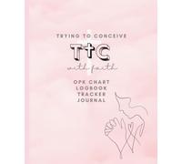 TTC with faith: Trying to Conceive with Faith. Journal Tracker OPK Logbook