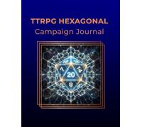 TTRPG Hexagonal Campaign Journal: Cosmic Geometry D20 Gold & Blue Cover, 1/4 Inch Hex Grid Graph Paper for Fantasy Worldbuilding, Game Master Notes, and RPG Battle Maps, 8.5 x 11, 100 Pages