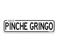 TTSFEI Pinche Gringo - Divertido letrero de calle con humor mexicano español CDMX Calle Ciudad de México, hogar, bar, humor latino, decoración de pared, 6 x 16 pulgadas