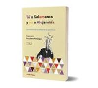 Tú A Salamanca Y Yo A Alejandría