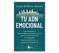 Tu ADN emocional: Cómo liberarnos de los patrones multigeneracionales que nos frenan y abrirnos a una vida extraordinaria con el trabajo de las ... las constelaciones familiares (SIN COLECCION)