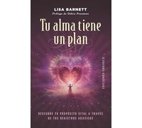 Tu alma tiene un plan (Espiritualidad y vida interior): Prólogo de Debra Barnett