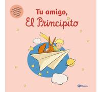 Tu amigo, El Principito (Castellano - A PARTIR DE 0 AÑOS - PERSONAJES - El Principito)