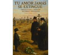 Tu amor jamás se extingue: Trenos y poemas a mi madre, recuerdos y reflexiones