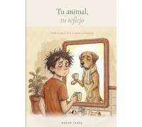 Tu animal, tu reflejo: Donde tu salud y la de tu animal se encuentran
