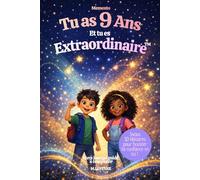 Tu as 9ans et tu es extraordinaire™: 10 histoires pour booster la confiance en soi (Memento : Raconte moi ton histoire)